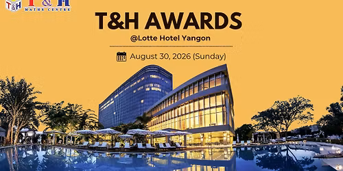 T&H Awards @Lotte Hotel Yangon