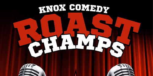 Knox Comedy Roast Champs: A Roast Battle Extravaganza