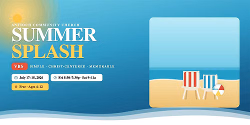 Summer Splash VBS Hosted by Antioch Community Church