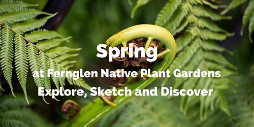 Nature Journaling at Fernglen Native Plant Gardens - SPRING