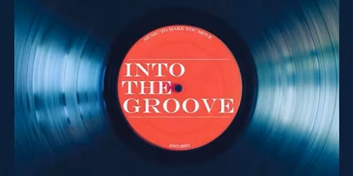 INTO THE GROOVE