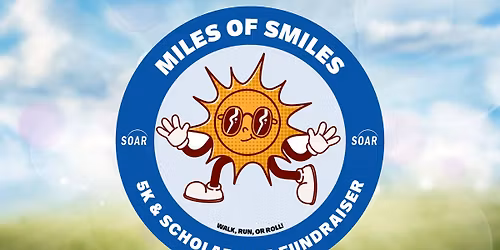 Miles of Smiles 5K & Scholarship Fundraiser