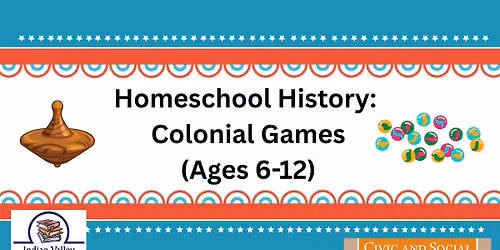 Homeschool History: Colonial Games (Youth ages 6-12)