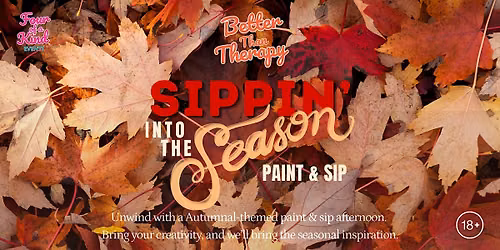 Better than Therapy: Sippin' into the Season - Autumnal Paint & Sip