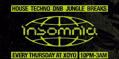 Insomnia London @ XOYO! House - Techno - DNB