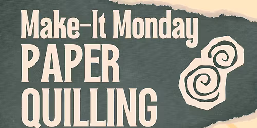 Make-It Monday: Paper Quilling