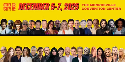 Steel City Con - December 5-7, 2025