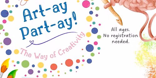 Art-ay Part-ay: The Way of Creativity