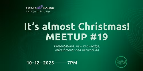 Frontend Meetup Riga #19 - It's almost Christmas!