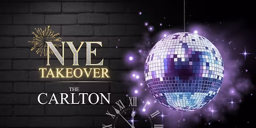 New Year's Eve Takeover at The Carlton W\/ Club CH3 & Disco Lab