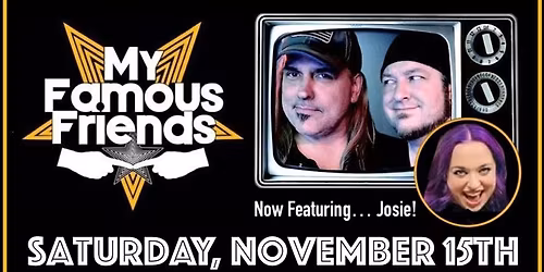 My Famous Friends RETURN to Boxers in Faribault Saturday, November 15th!