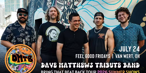 Dave Matthews Tribute Band - Bring That Beat Back Tour