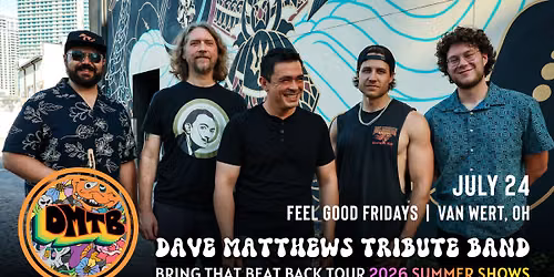 Dave Matthews Tribute Band - Bring That Beat Back Tour