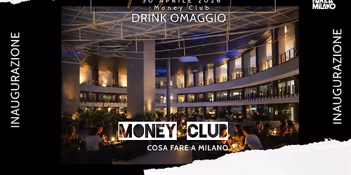 Inaugurazione Money Club Estivo \u2013 Ingresso Omaggio Serata + Drink Offerto