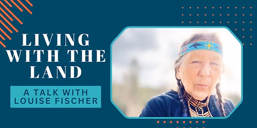 Louise Fischer: Living with the Land, Humanities Montana Speaker