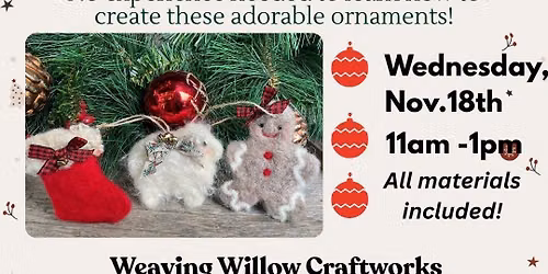 Needle Felted Christmas Ornament Workshop