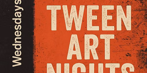 TWEEN Art Nights @Studio4319