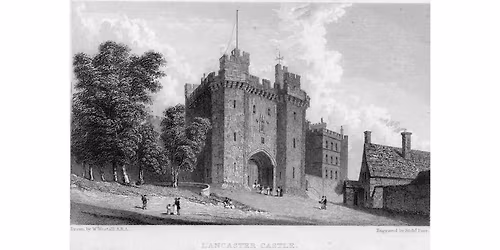Lancaster Castle: A Brief History Lecture