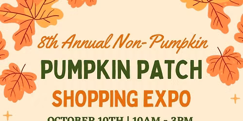 8th Annual Non-Pumpkin Patch Shopping Expo