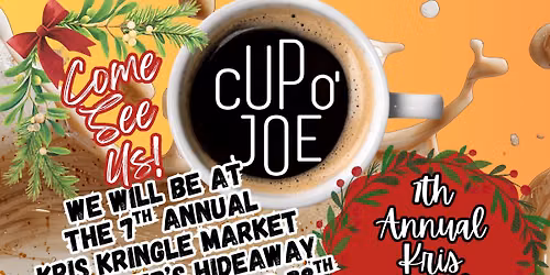Cup O' Joe at the 7th Annual Kris Kringle Market at Herner's Hideaway