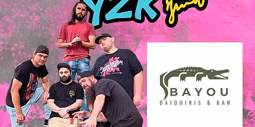 Project Y2K @ Bayou Daiquiris & Bar!