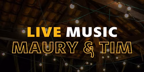 LIVE MUSIC: MAURY & TIM