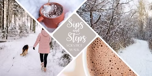 Sips & Steps Solstice Walk