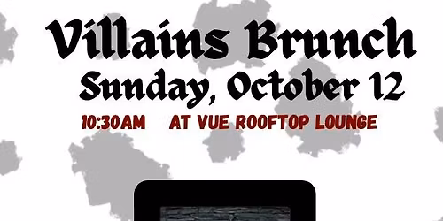Villains Brunch at VUE Rooftop Lounge