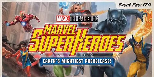 Magic: The Gathering - Marvel Super Heroes Prerelease Weekend!