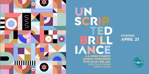 Unscripted Brilliance: A 6-Week Comedy Improv Workshop with Julie Leblanc (For Adults)