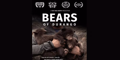 Free Community Film: Bears of Durango