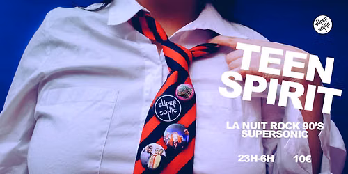 Teen Spirit \/ Nuit Teenage Rock au Supersonic