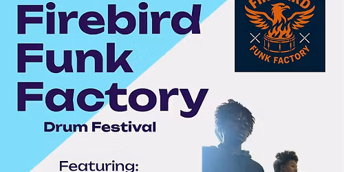Firebird Funk Factory Drum Festival