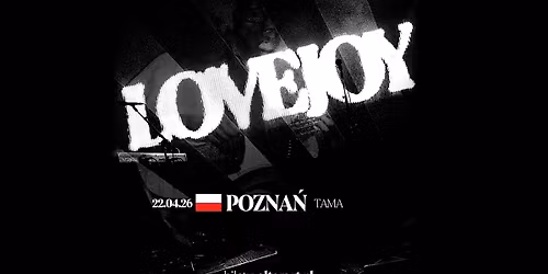 LOVEJOY | 22.04.2026 | TAMA, POZNA\u0143