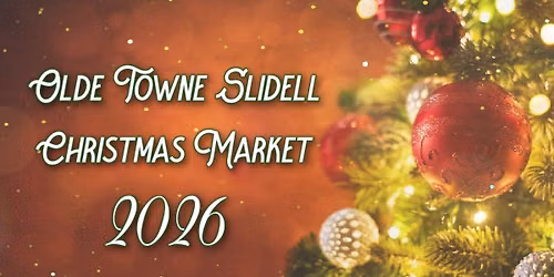 Olde Towne Slidell Christmas Market 2026