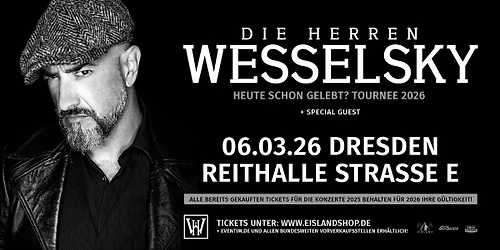 DIE HERREN WESSELSKY - HEUTE SCHON GELEBT? TOUR 2026 - DRESDEN