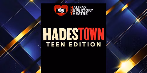 Halifax Repertory Theatre Presents Hadestown: Teen Edition (Image) Halifax Repertory Theatre Present