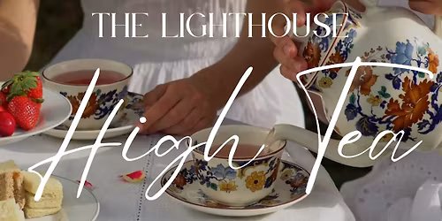 High Tea at The Lighthouse