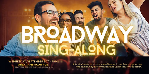 Broadway Sing-Along - A Fundraiser for Conshohocken Theater in the Parks