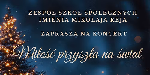 Koncert Wigilijny "Mi\u0142o\u015b\u0107 przysz\u0142a na \u015bwiat"