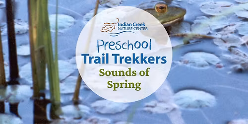 Preschool Trail Trekkers: Sounds of Spring