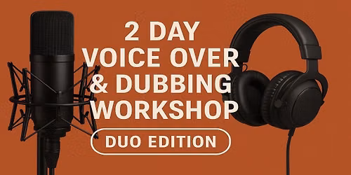 Voice & Dubbing Workshop (Duo Edition)