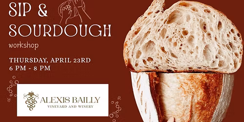 Sip & Sourdough Class - @Alexis Bailly Vineyards, Hastings MN