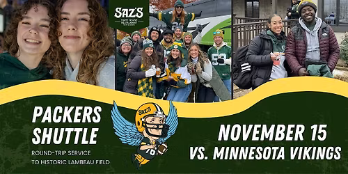 Saz's Shuttle to Lambeau - Green Bay Packers v. Minnesota Vikings 11\/15\/26