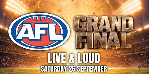 AFL Grand Final | Live & Loud