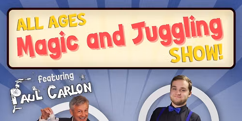 All Ages Magic and Juggling Show!