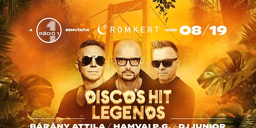 DISCO*S HIT Legends \u2022 Romkert \u2022 08.19.