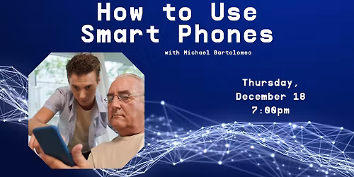 How to Use Smart Phones with Michael Bartolomeo