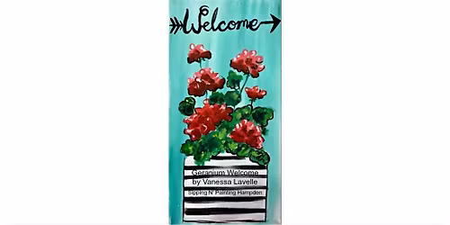 Geranium Welcome  Monday,  June 1st   6:30pm $35