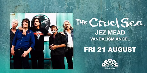 THE CRUEL SEA supported by Jez Mead &amp; Vandalism Angel | Beach Hotel Byron Bay | TIX ON SALE NOW